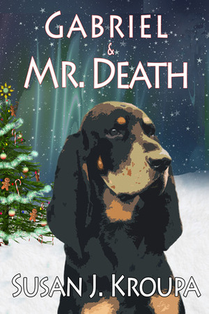 Gabriel & Mr. Death by Susan J. Kroupa