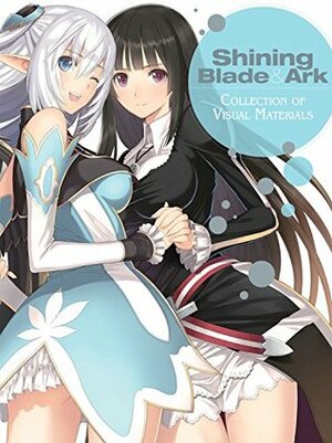 Shining Blade & Ark: Collection of Visual Materials by Sega, Tony Taka