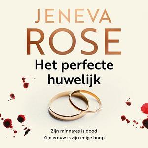 Het perfecte huwelijk by Jeneva Rose