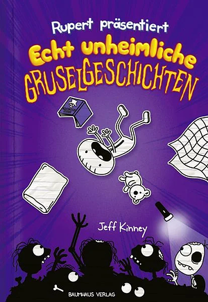 Rupert präsentiert: Echt unheimliche Gruselgeschichten by Jeff Kinney