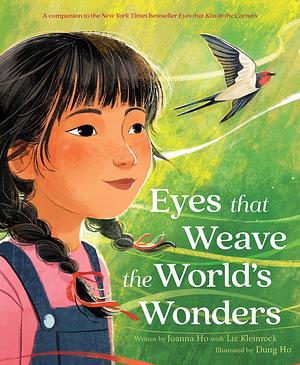 Eyes That Weave the World's Wonders by Liz Kleinrock, Joanna Ho