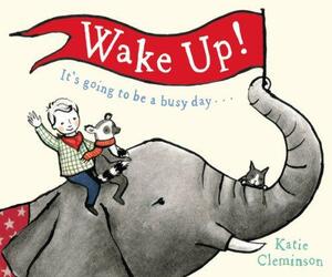 Wake Up by Katie Cleminson