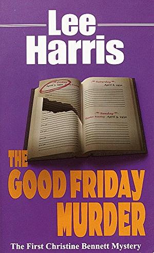 The Good Friday Murder by Lee Harris