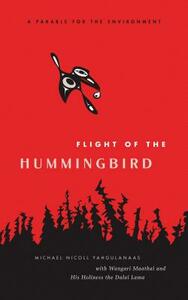 Flight of the Hummingbird: A Parable for the Environment by Michael Nicoll Yahgulanaas