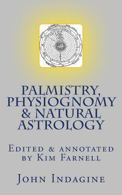 Palmistry, Physiognomy & Natural Astrology by John Indagine, Kim Farnell