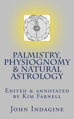 Palmistry, Physiognomy & Natural Astrology by Kim Farnell, John Indagine