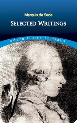 Marquis de Sade: Selected Writings by Marquis de Sade