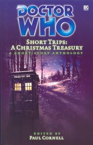 Doctor Who Short Trips: A Christmas Treasury by Val Douglas, Paul Saint, Karen Dunn, Peter Adamson, Mark Wright, Paul Cornell, Jim Sangster, Jackie Marshall, J. Shaun Lyon, Stephen Cole, Cavan Scott, Martin Day, Dave Stone, Terrance Dicks, Darren Sellars, Paul Condon, Simon Guerrier, Vanessa Bishop, Neil Perryman, Jo Fletcher, Lawrence Miles, Nick Wallace, Andy Campbell, Marc Platt, Stephen Fewell, Peter Anghelides, Ian Potter, Jonathan Morris, Mark Michalowski, Matthew Griffiths