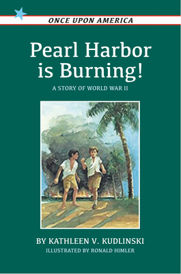 Pearl Harbor Is Burning!: A Story of World War II by Kathleen V. Kudlinski
