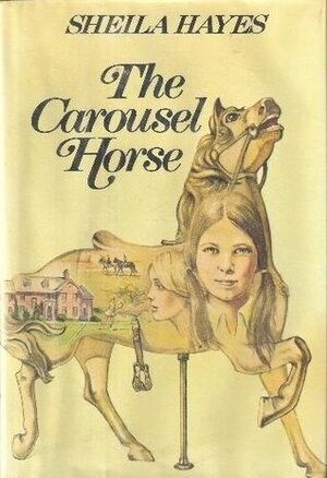 The Carousel Horse by Sheila Hayes