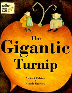 The Gigantic Turnip by Niamh Sharkey, Aleksey Nikolayevich Tolstoy