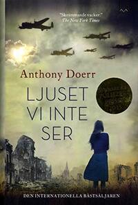 Ljuset vi inte ser by Anthony Doerr