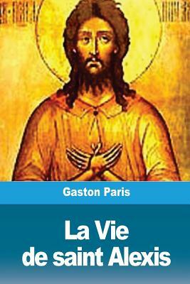 La Vie de saint Alexis by Gaston Paris