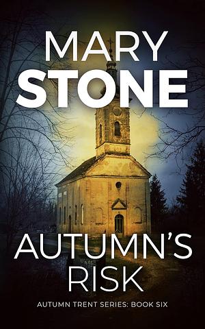 Autumn's Risk by Mary Stone