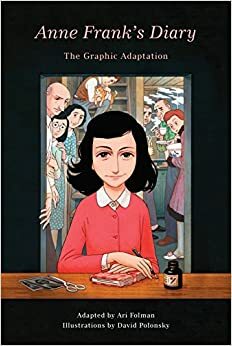 Дневник Анны Франк: Графическая версия by Anne Frank, Анна Франк, Ари Фольман, Ari Folman