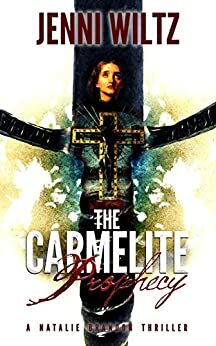 The Carmelite Prophecy by Jenni Wiltz