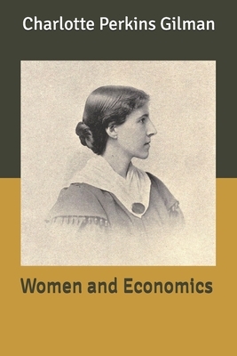 Women and Economics by Charlotte Perkins Gilman