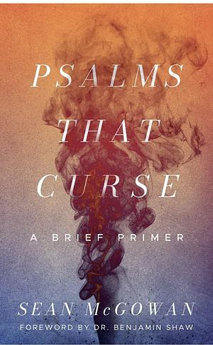 Psalms That Curse by Sean McGowan