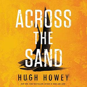 Across the Sand by Hugh Howey