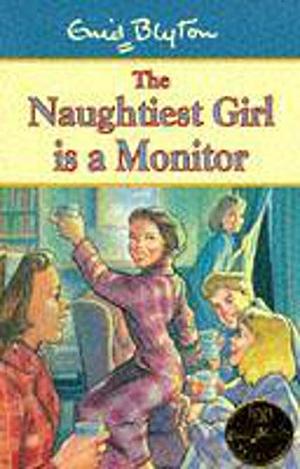 The Naughtiest Girl is a Monitor by Enid Blyton