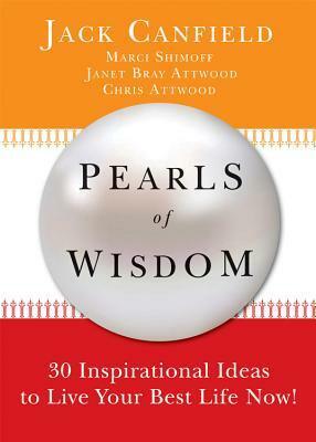 Pearls of Wisdom: 30 Inspirational Ideas to live your best life now by Jack Canfield, Jacob Nordby