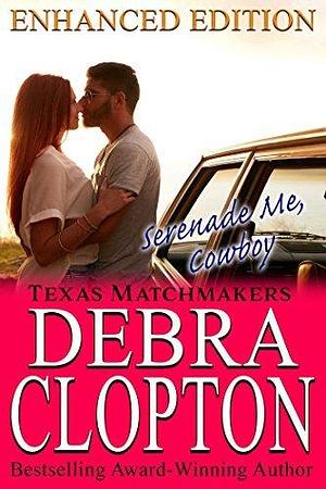 Serenade Me, Cowboy by Debra Clopton, Debra Clopton