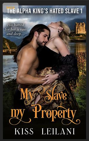 The Alpha King's Hated Slave by Kiss Leilani