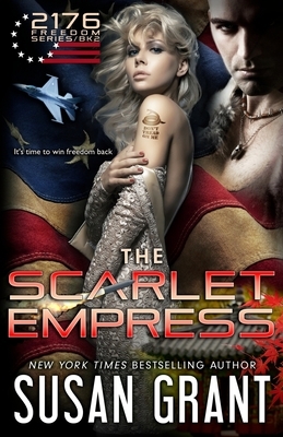 The Scarlet Empress: 2176 Freedom Series Part 2 by Susan Grant