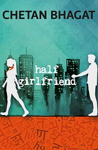 Half Girlfriend by Chetan Bhagat