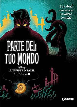 Parte del tuo mondo by Liz Braswell