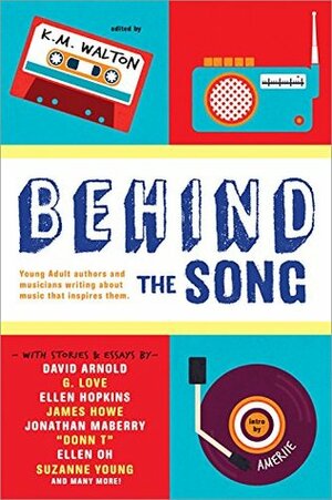Behind the Song by K.M. Walton