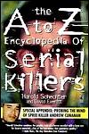 The A to Z Encyclopedia of Serial Killers by Harold Schechter, David Everitt