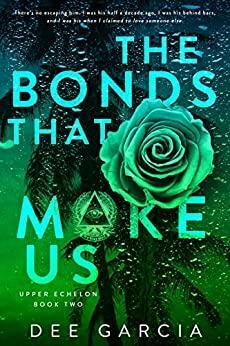 The Bonds that Make Us by Dee Garcia