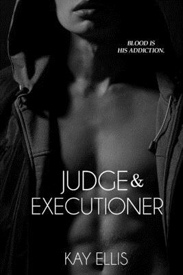 Judge and Executioner by Kay Ellis