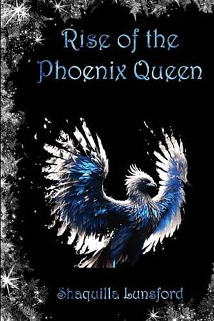 Rise of the Phoenix Queen by Shaquilla Lunsford