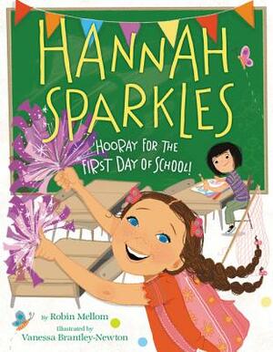 Hannah Sparkles: Hooray for the First Day of School! by Robin Mellom