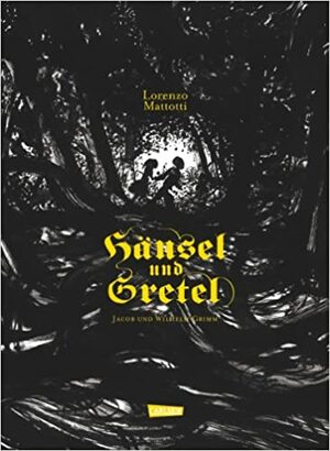 Hänsel und Gretel by Jacob Grimm, Wilhelm Grimm