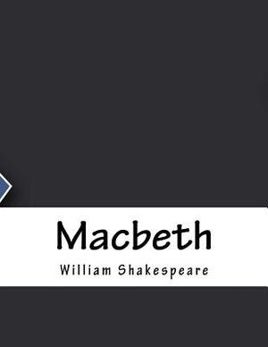 Macbeth by William Shakespeare