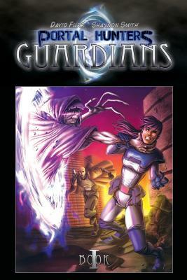 Portal Hunters: Guardians by David Furr, Shannon Smith