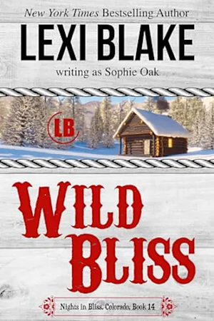 Wild Bliss by Sophie Oak, Lexi Blake