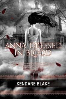 Anna Dressed in Blood by Kendare Blake