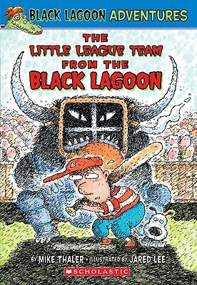 Black Lagoon Adventures #10: The Little League Team from the Black Lagoon by Mike Thaler