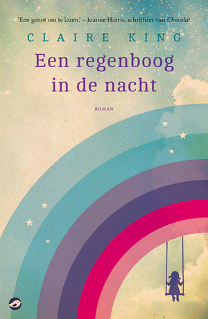 Een regenboog in de nacht by Anke ten Doeschate, Claire King