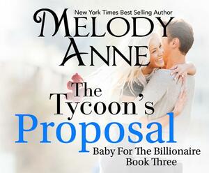 The Tycoon's Proposal by Melody Anne