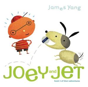 Joey and Jet: Book 1 of Their Adventures by James Yang