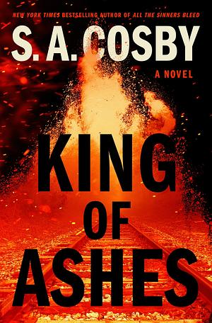 King of Ashes by S.A. Cosby