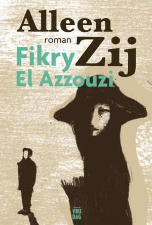 Alleen Zij by Fikry El Azzouzi