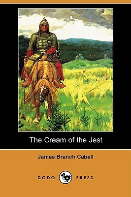 The Cream of the Jest (Dodo Press) by James Branch Cabell