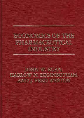 Economics of the Pharmaceutical Industry by John Egan