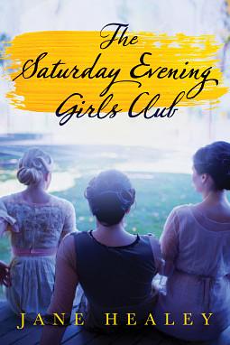 The Saturday Evening Girls Club by Jane Healey